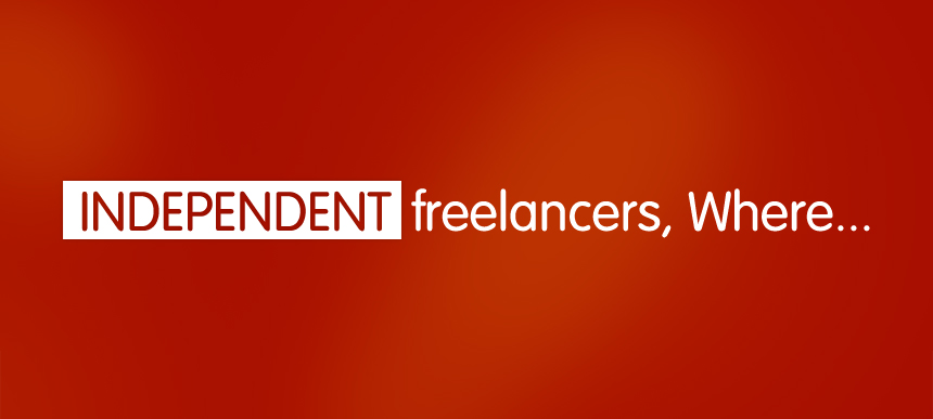 Independent Freelancers..Where